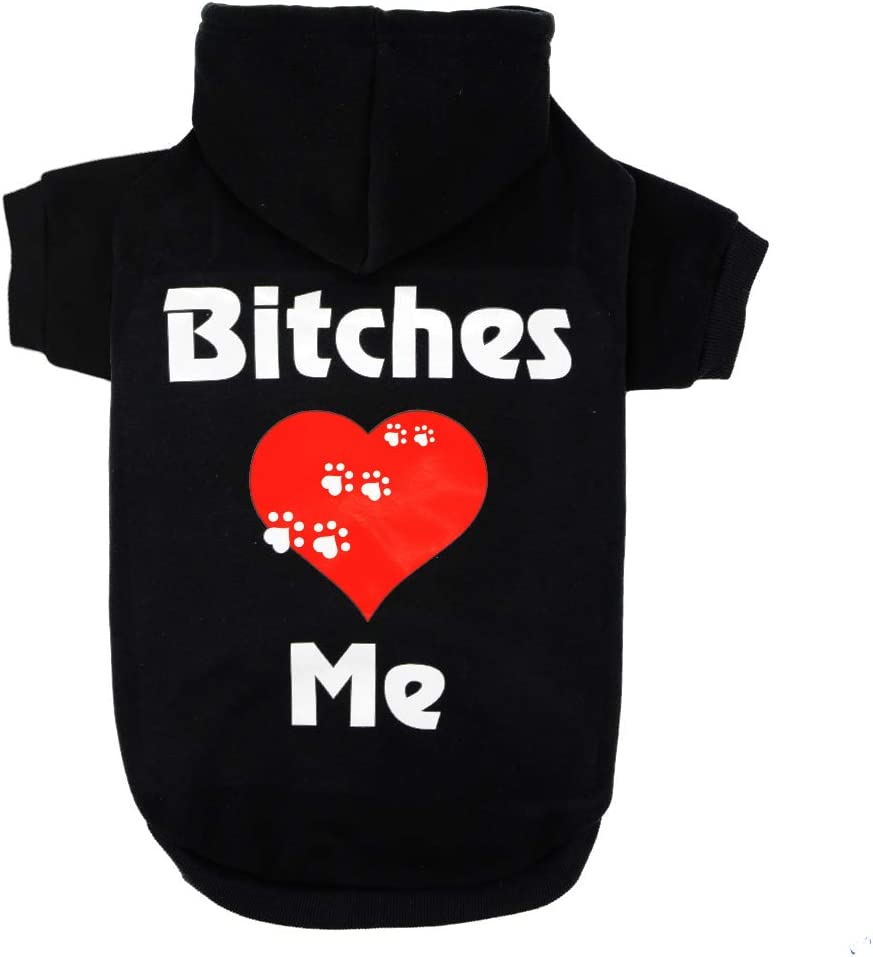 B*tches Love Me Dog Hoodie - Med